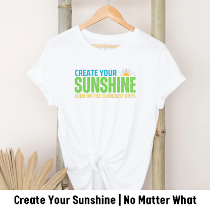 create your sunshine | no matter what